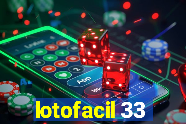 lotofacil 33