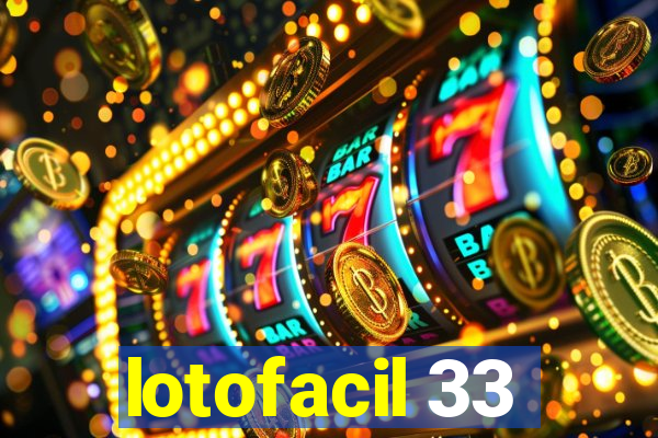 lotofacil 33