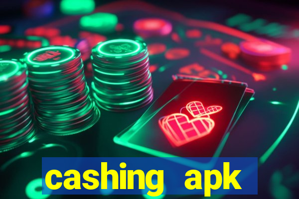 cashing apk dinheiro infinito