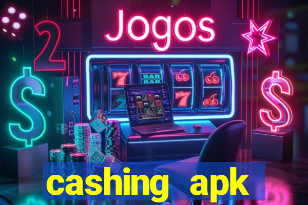 cashing apk dinheiro infinito