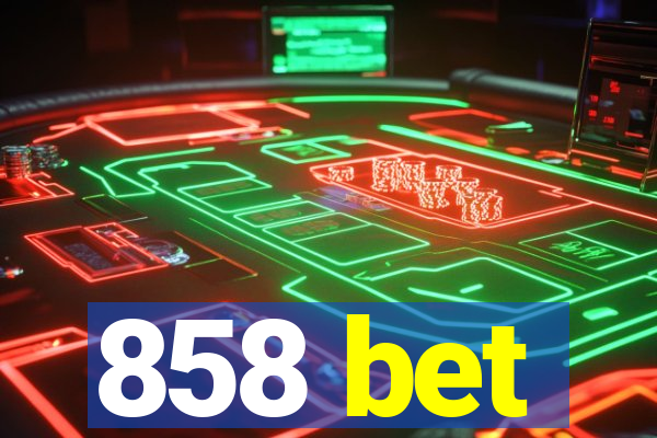 858 bet