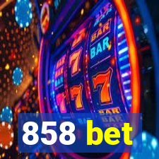 858 bet