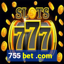 755 bet .com