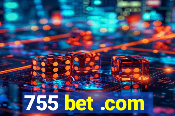 755 bet .com