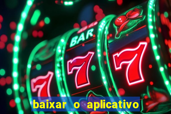 baixar o aplicativo bet nacional