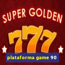 plataforma game 90