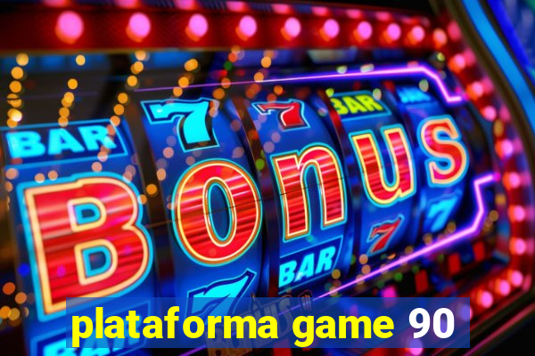 plataforma game 90