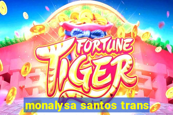 monalysa santos trans