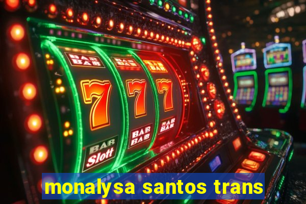 monalysa santos trans