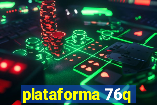 plataforma 76q