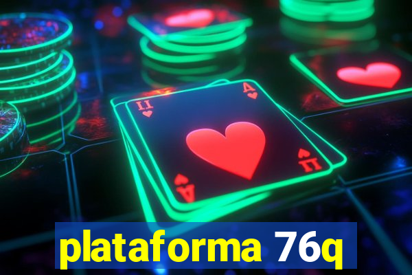 plataforma 76q