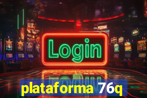 plataforma 76q