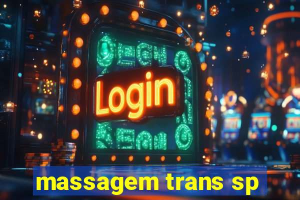 massagem trans sp