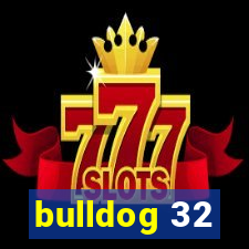 bulldog 32