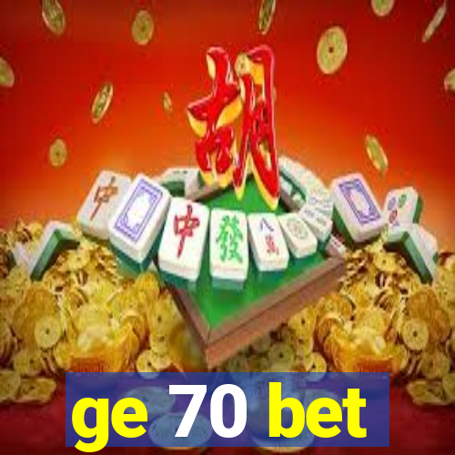 ge 70 bet