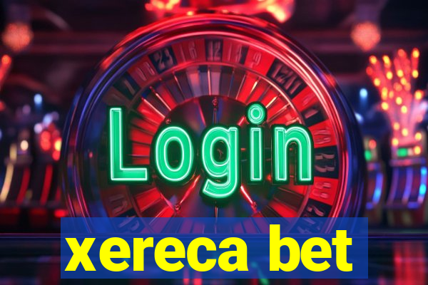 xereca bet