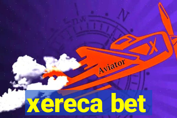 xereca bet