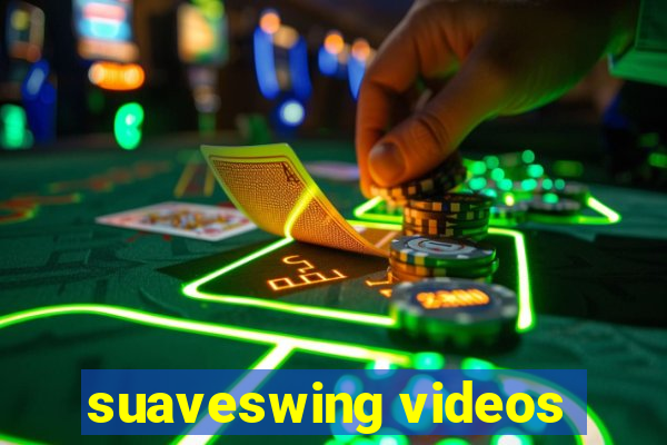 suaveswing videos