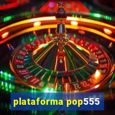 plataforma pop555