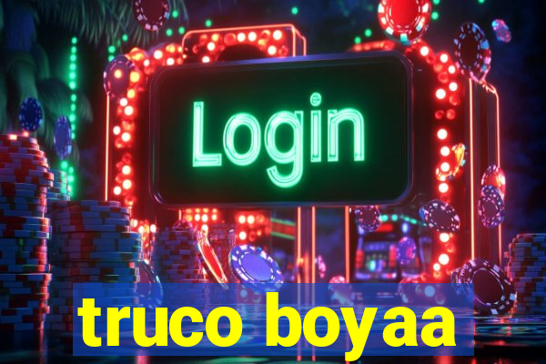 truco boyaa