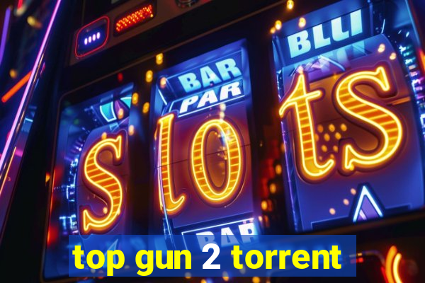 top gun 2 torrent