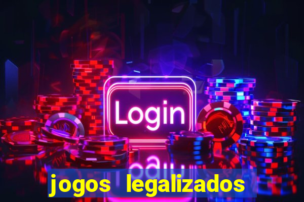 jogos legalizados no brasil