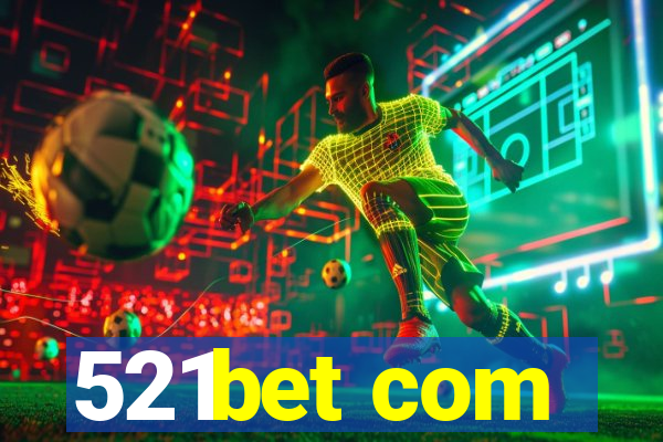 521bet com