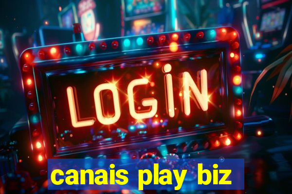 canais play biz