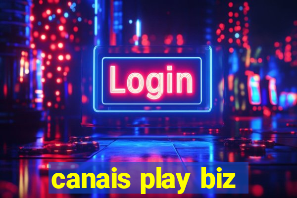 canais play biz