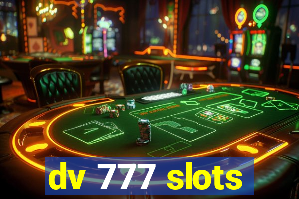 dv 777 slots