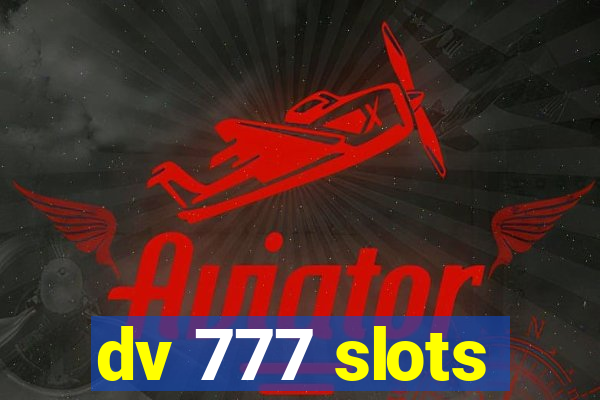 dv 777 slots