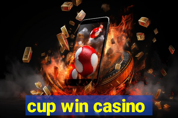 cup win casino