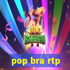 pop bra rtp