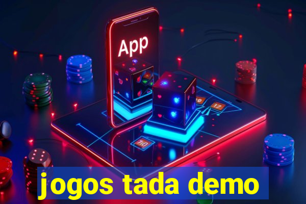 jogos tada demo