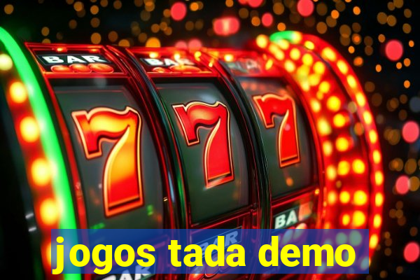 jogos tada demo