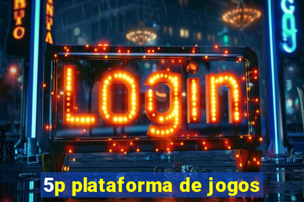 5p plataforma de jogos