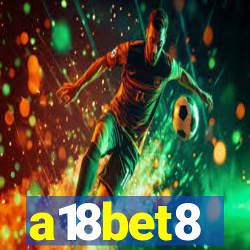 a18bet8