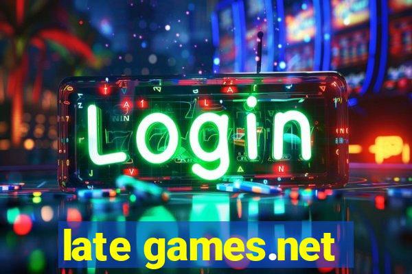 late games.net