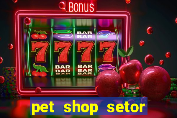 pet shop setor vila nova goiania