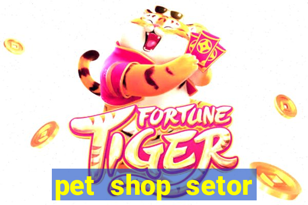 pet shop setor vila nova goiania