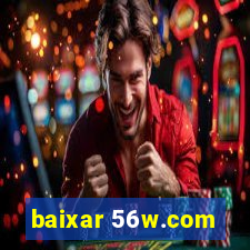 baixar 56w.com