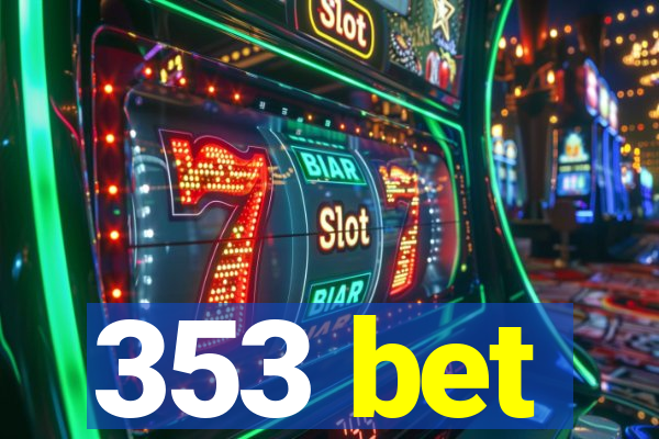 353 bet