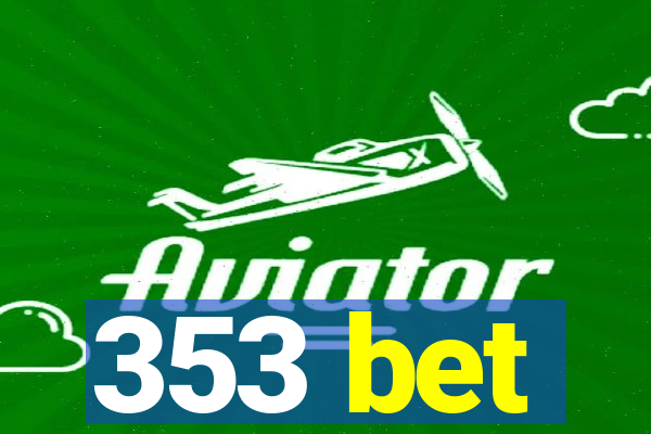 353 bet