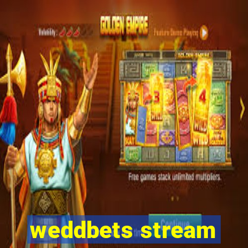 weddbets stream