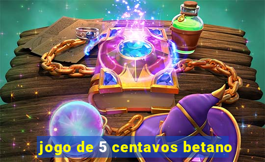 jogo de 5 centavos betano