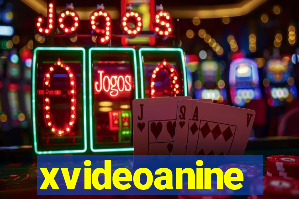 xvideoanine