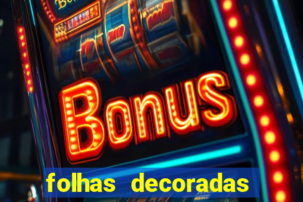 folhas decoradas para imprimir