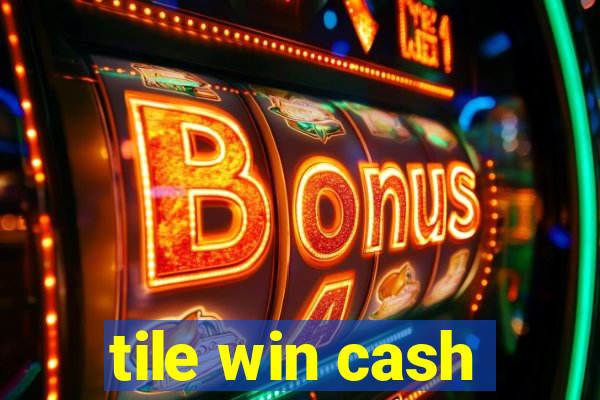 tile win cash