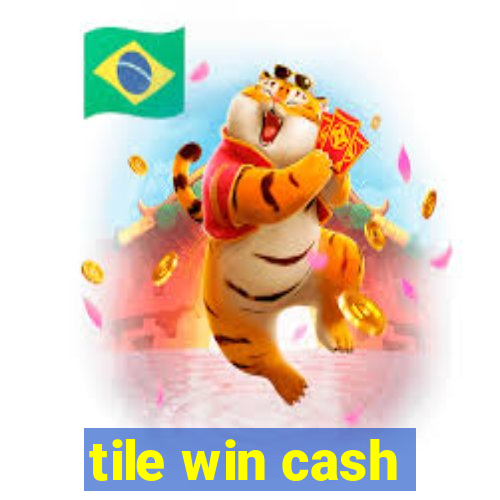 tile win cash