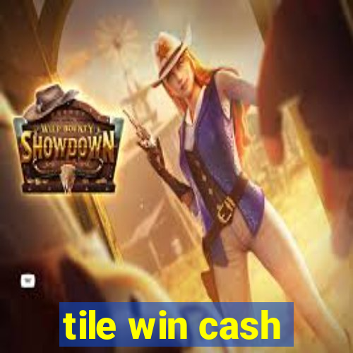 tile win cash